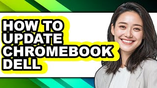 How to Update Chromebook Dell - Step by Step