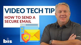 [TECH TIP] How to Easily Send a Secure Email