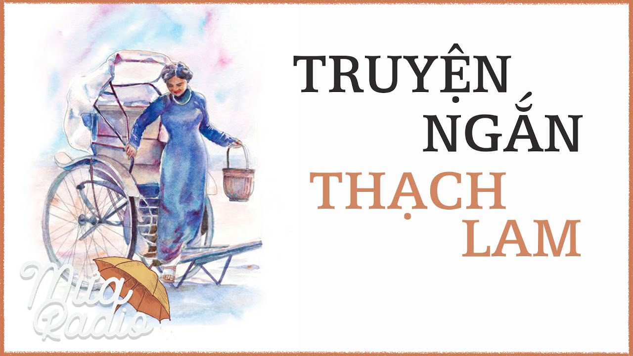 Tuyển Tập Truyện Ngắn Nhà Văn Thạch Lam - Văn Học Việt Nam - Mưa Radio