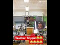 No teacher Trippin 😂😂😂 #youtube #shorts 