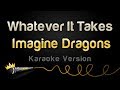 Imagine Dragons - Whatever It Takes (Karaoke Version)