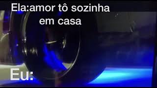 Quando Sua A Mina Diz Que Tá Sozinha Em Casa