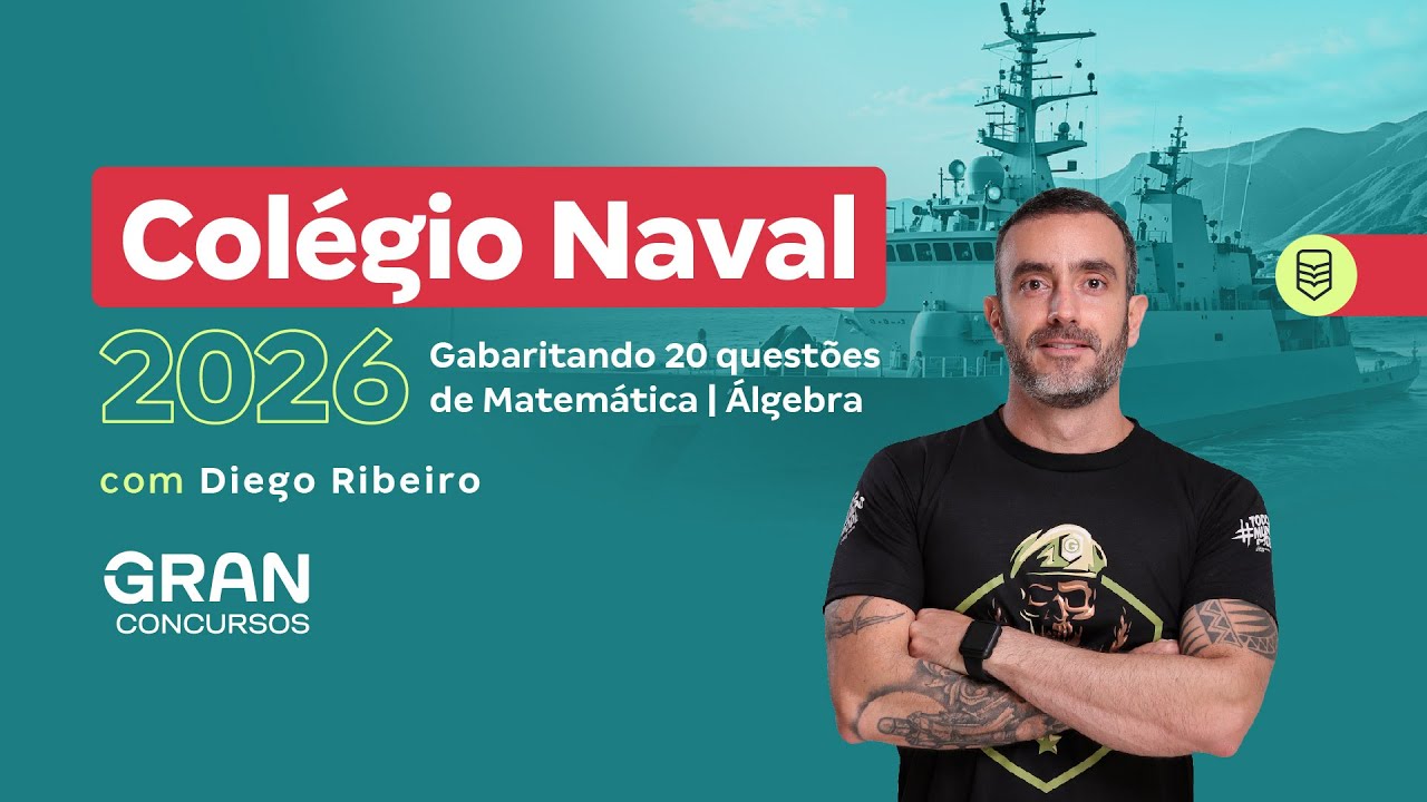 Concurso Colégio Naval 2026: Gabaritando 20 questões de Matemática | Álgebra