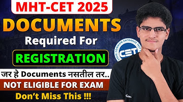 MHT-CET 2025 | Required Documents for Registration | Most Important Documents For CET Form Filling
