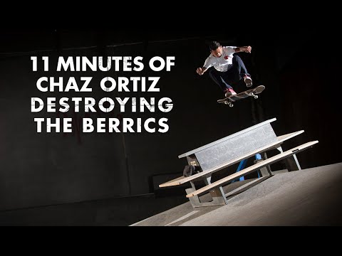 11 Minutes Of Chaz Ortiz DESTROYING The Berrics