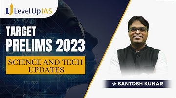 Target Prelims 2023 | Science and Tech Updates | By Santosh Kumar