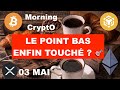  03 mai 2024    le point bas enfin touch  