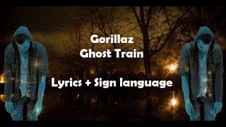 Gorillaz - Ghost Train Lyrics + Sign language Teckenspråk