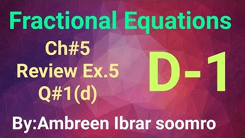 Oxford | Mathematics | D1 | 7th ed. | Fractional Equation | Ch#5 Review Ex.5 Q#1(d) | CAIE O Level