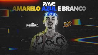 RAVE AMARELO, AZUL E BRANCO • DJ DN, MC Kitinho e MC 7Belo