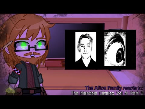 ||Afton Family reacts to The Mandela Catalogue Vol. 4|| 3/3