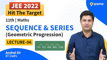 Sequence And Series L-06 | Geometric Progression | Class 11 Maths | JEE Main/Advanced 2022 | Goprep