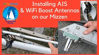 Installing AIS and WiFi Antennas on our Mizzen Mast: DIY Boat Refit