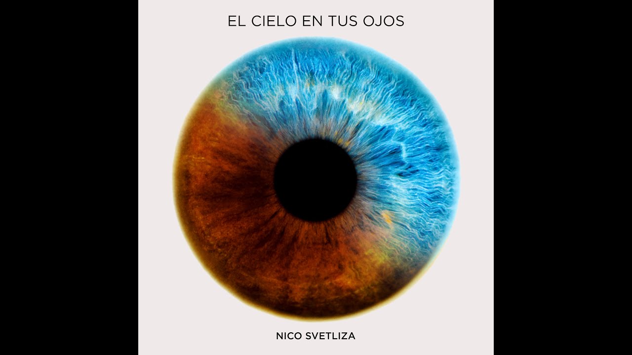 El Cielo en Tus Ojos - Nico Svetliza - YouTube