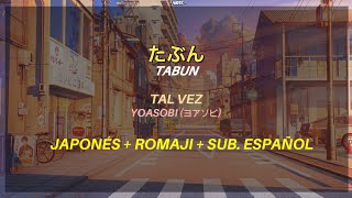 Tabun (たぶん) // Japanese + Romaji + Sub. Spanish // YOASOBI // Yarxs // 4K //