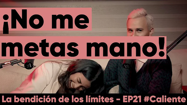 EP21 - No me metas mano! - La bendicin de los lmit...
