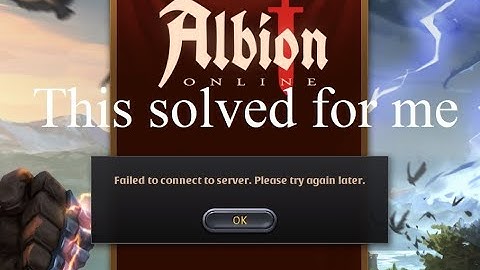 Failed to connect to server. Pls.. Albion Online - Possible solution for PC
