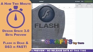 Cricut Design Space 3 Preview - Flash is Dead and DS3 is Fast - A How Two Minute