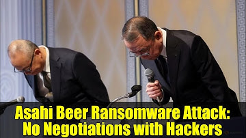 Asahi Beer Ransomware Attack: No Negotiations with Hackers