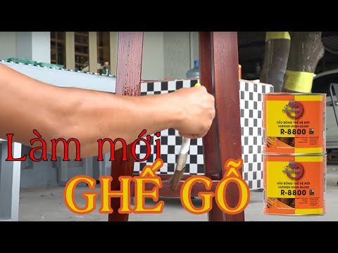 Video DIY - LÀM MỚI GHẾ GỖ BẰNG DẦU BÓNG R8800 - youtube