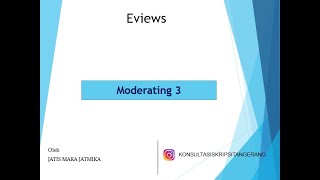 Olah Data Eviews Dengan Variabel Moderating 3