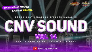 DJ CNV SOUND VOL 14 || Trending Tiktok❗BASS NGUK NGUK SAKERA STYLE BY YHAQIN SAPUTRA