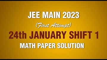 JEE Main-2023 First Attempt Video Solution Mathematics 24th Jan (Morning Shift) | Motion JEE