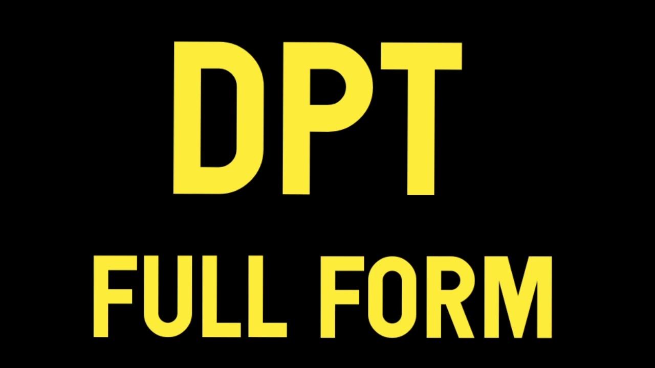 Full Form Of DPT Definition Of DPT Full Meaning Of DPT In Hindi full-form-of-dpt-definition-of-dpt-full-meaning-of-dpt-in-hindi