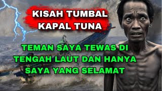 NASIB TRAGIS KORBAN SELAMAT DARI TUMBAL KAPAL TUNA