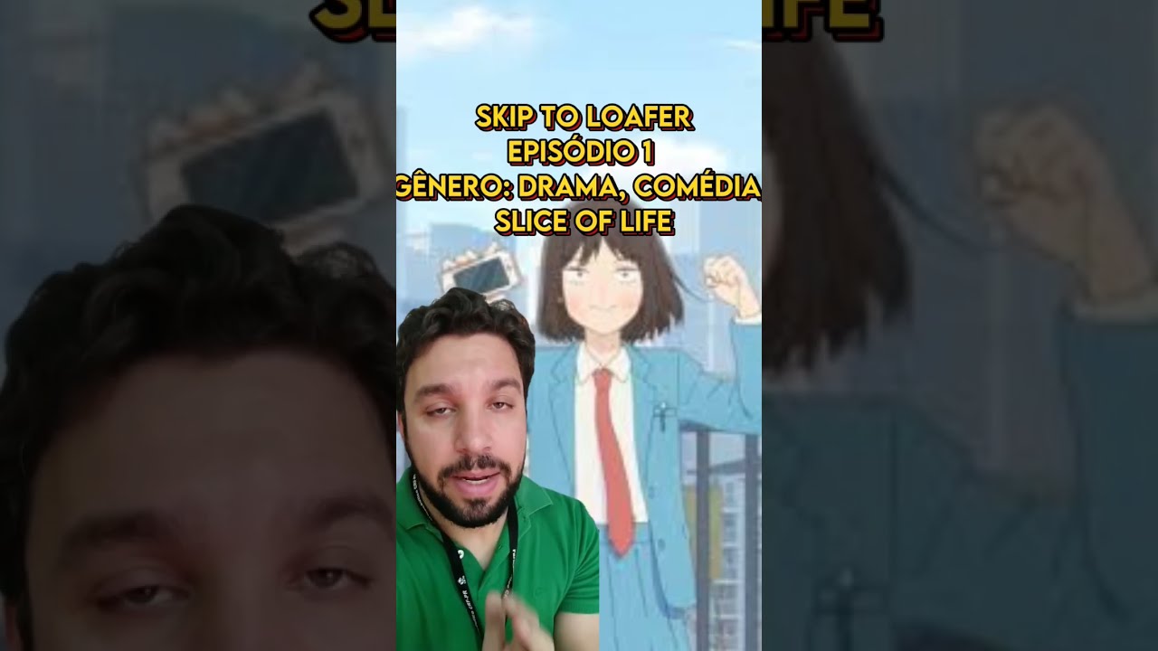 SKIP TO LOAFER - UM ANIME QUE VALE A PENA CONFERIR! 