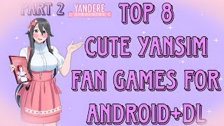 Top 8 Best Yandere Simulator Fan Game For Android +Dl In Desc // Yandere Simulator For Android 🌸