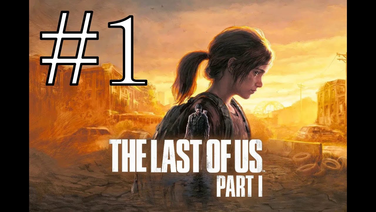 1-the-last-of-us-part-i-i