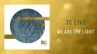 Video thumbnail of "3C Live - "We Are the Light""