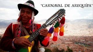 CARNAVAL DE AREQUIPA ( CHARANGO, QUENA Y ZAMPOÑA)