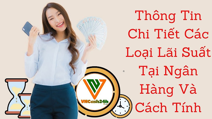 Cách tính lãi suất 14 năm như thế nào năm 2024