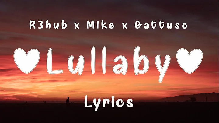 R3HAB & Mike Williams - Lullaby (Gattuso Remix) [L...