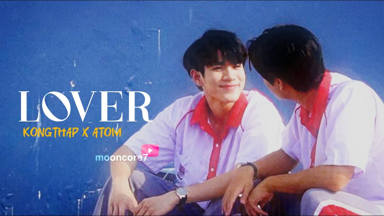 [My Love Mix-Up!] Kongthap ✗ Atom ▻ Love story | Their story