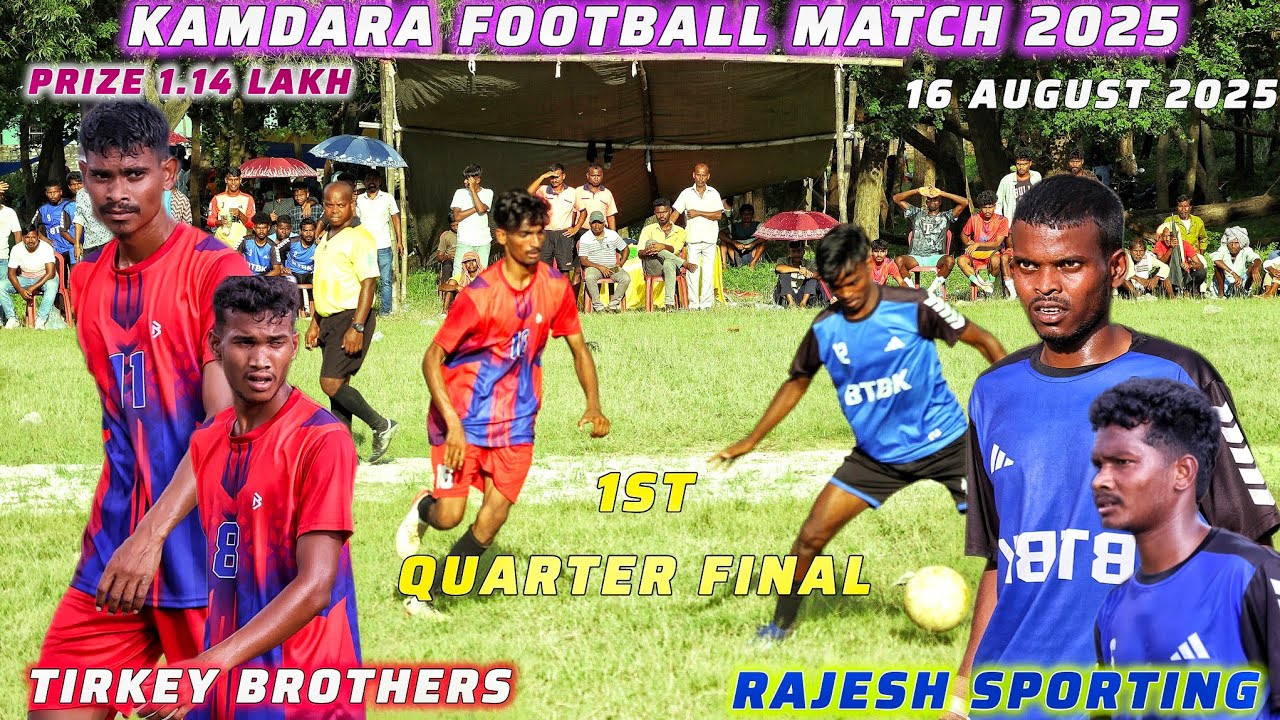 Rajesh Sporting Vs Tirkey Brothers! High voltage match! Kamdara football match 2025