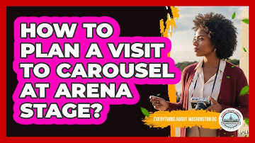 How To Plan A Visit To Carousel At Arena Stage?