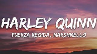 Fuerza Regida, Marshmello - HARLEY QUINN Letra/Lyrics