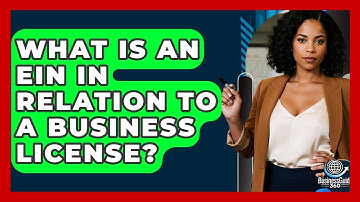 What Is An EIN In Relation To A Business License? - BusinessGuide360.com