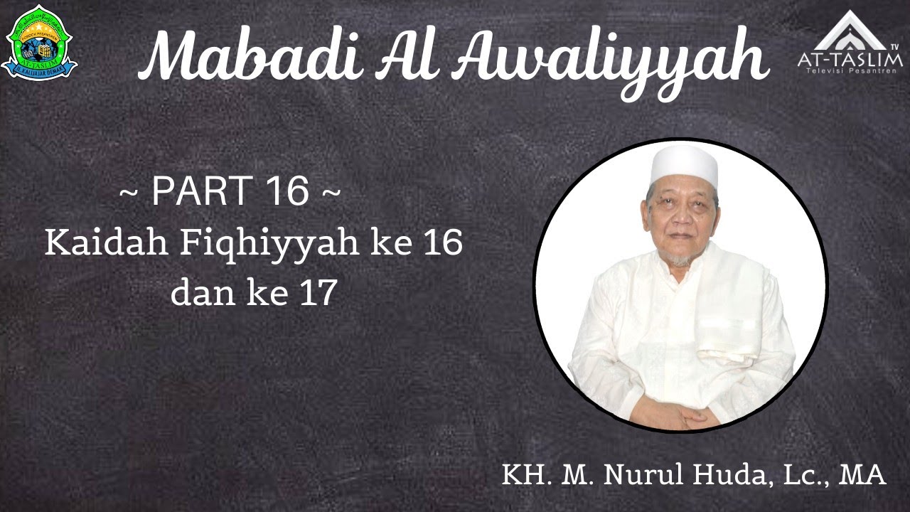 [16] Mabadi Awwaliyyah; Kaidah Fiqhiyyah ke 16 dan ke 17