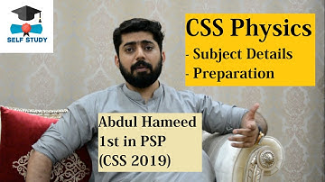 CSS Physics | Subject Details and Preparation | Abdul Hameed | 1st in PSP