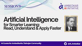 Session 8 - Artificial Intelligence: for Smarter Learning: Read, Understand & Apply Faster (S01C8)