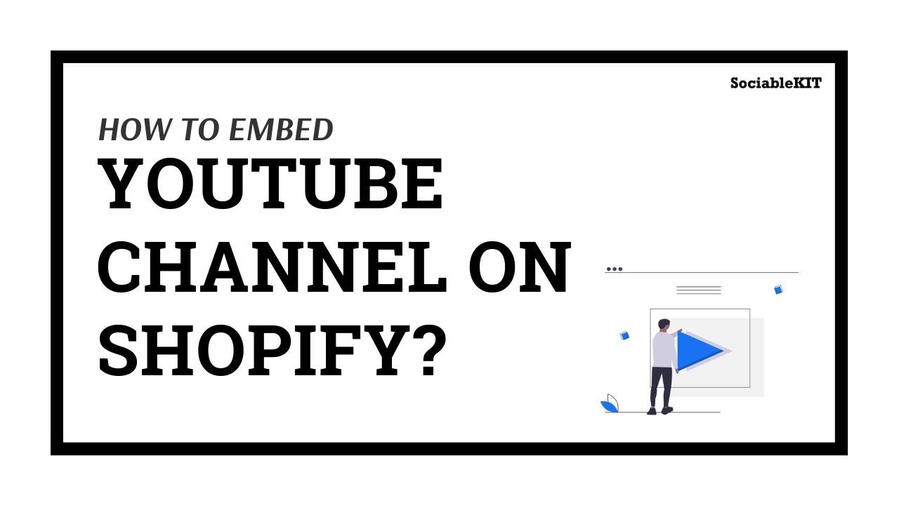 How to embed  channel on Shopify? 