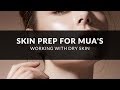 Skin Prep for MUA's | Dry Skin