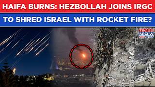 Iran War Haifa Burns As Hezbollah Joins Irgc In Shredding Israel? Sirens Amid Lebanon Rocket Fire
