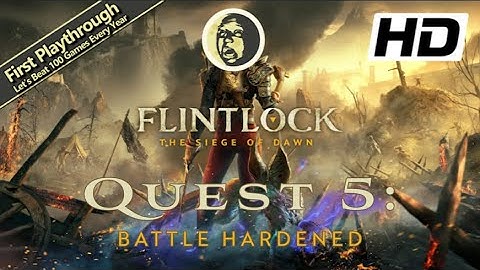 Flintlock: The Siege of Dawn Full Game Walkthrough - Quest 5: Battle Hardened