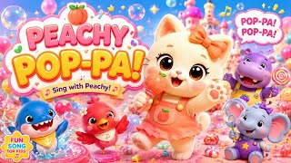 🍑 Peachy Pop-Pa! | Bubble Pop Dance | Sing with Peachy | Kids Songs