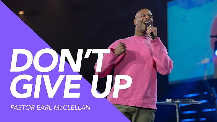 Don't Give Up | Earl McClellan | Bethany Church